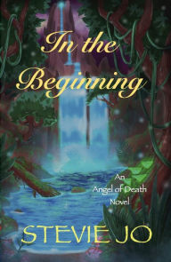 Title: In the Beginning, Author: Stevie Jo