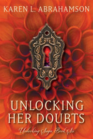 Title: Unlocking Her Doubts, Author: Karen L. Abrahamson