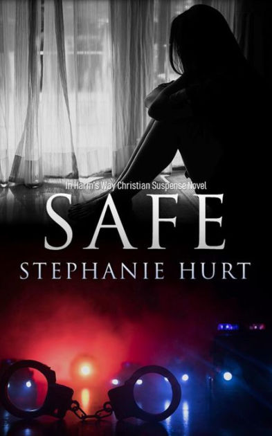 Safe by Stephanie Hurt | eBook | Barnes & Noble®