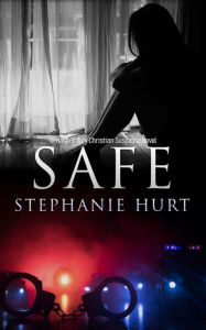 Title: Safe, Author: Stephanie Hurt