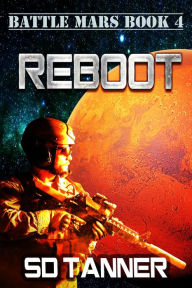 Title: Reboot: Battle Mars Book Four, Author: SD Tanner