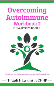Title: Overcoming Autoimmune Workbook Two, Author: Tirzah Hawkins