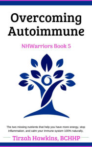 Title: Overcoming Autoimmune Book Three, Author: Tirzah Hawkins