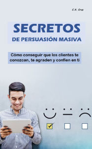 Title: SECRETOS DE PERSUASION MASIVA, Author: C. X. Cruz