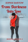 From Darkness into Love: A Small-Town Romantic Suspense