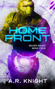 Title: Home Front: A Sci-Fi Action Adventure, Author: A. R. Knight