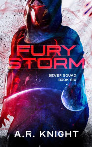 Title: Fury Storm: A Sci-Fi Action Adventure, Author: A. R. Knight