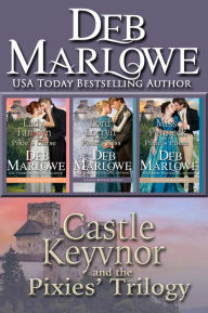 Title: Castle Keyvnor and the Pixies' Trilogy, Author: Deb Marlowe