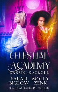 Title: Gabriel's Scroll: A LGBT Paranormal Academy Novel, Author: Sarah Biglow