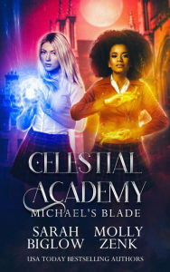 Title: Michael's Blade: A Paranormal Academy Novel, Author: Sarah Biglow