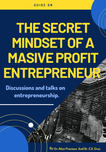 THE SECRET MINDSET OF A MASIVE PROFIT ENTREPRENEUR