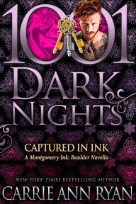 Title: Captured in Ink: A Montgomery Ink: Boulder Novella, Author: Carrie Ann Ryan