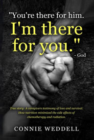 Title: Youre There for Him. Im There for You. - God, Author: Connie Weddell