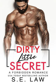 Title: Dirty Little Secret: A Forbidden Romance, Author: S.E. Law