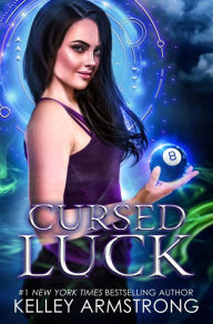 Title: Cursed Luck, Author: Kelley Armstrong