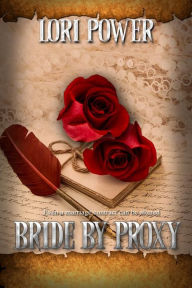 Title: Bride by Proxy, Author: Lori Power
