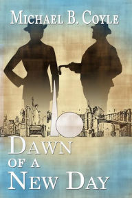 Title: Dawn of a New Day, Author: Michael B. Coyle