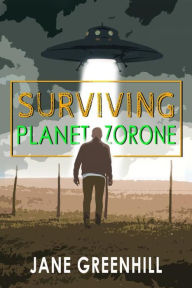 Title: Surviving Planet Zorone, Author: Jane Greenhill