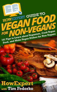 Title: HowExpert Guide to Vegan Food for Non-Vegans, Author: HowExpert