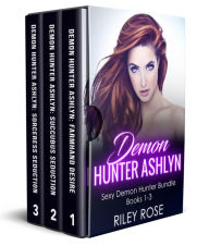 Title: Demon Hunter Ashlyn, Author: Riley Rose