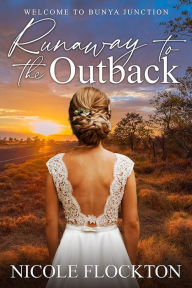 Title: Runaway to the Outback, Author: Nicole Flockton