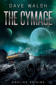 Title: The Cymage (Andlios Science Fiction #0), Author: Dave Walsh