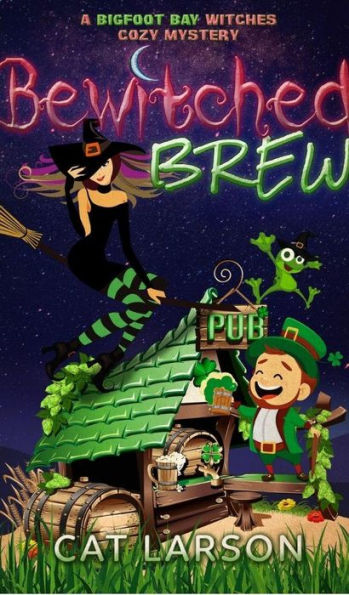 Bewitched Brew: A Bigfoot Bay Witches Paranormal Cozy Mystery Book 2