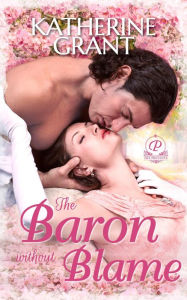 Title: The Baron Without Blame: The Preston Family Starter Novella, Author: Katherine Grant