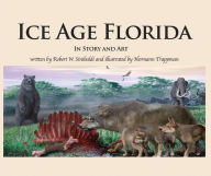 Title: Ice Age Florida: In Story and Art, Author: Sinibaldi Robert W.