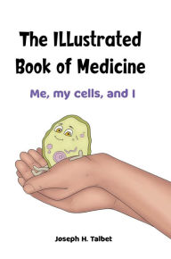 Title: Me, My Cells, and I, Author: Joseph H. Talbet
