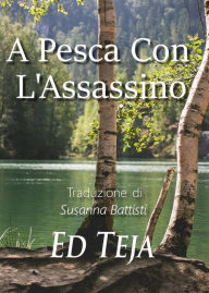 Title: A Pesca Con L'Assassino, Author: Ed Teja