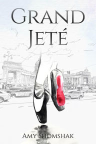 Title: Grand Jeté, Author: Amy Shomshak