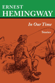 Title: In Our Time, Author: Ernest Hemingway