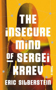 Title: The Insecure Mind of Sergei Kraev, Author: Eric Silberstein