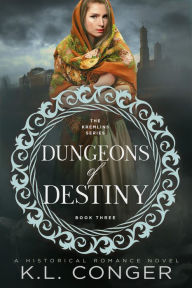 Title: Dungeons of Destiny, Author: K. L. Conger