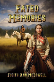 Title: Fated Memories, Author: Judith Ann Mcdowell