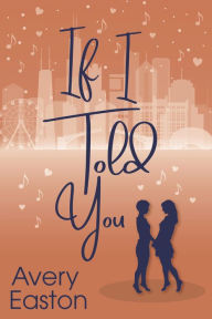 Title: If I Told You, Author: Avery Easton