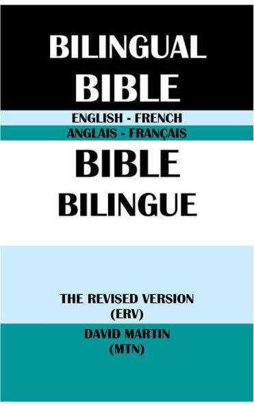 ENGLISH-FRENCH BILINGUAL BIBLE: THE REVISED VERSION (ERV) & DAVID MARTIN (MTN)