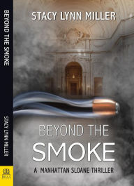 Title: Beyond the Smoke, Author: Stacy Lynn Miller