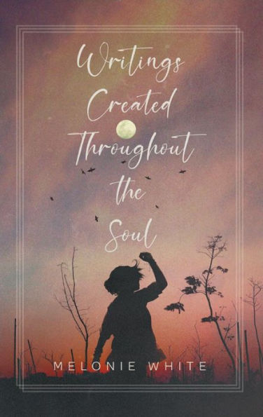 Writings Created Throughout the Soul