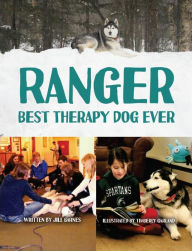 Title: Ranger: Best Therapy Dog Ever, Author: Jill Barnes