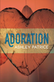 Title: Adoration, Author: Ashley Patrice