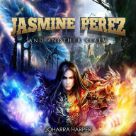 Title: Jasmine Perez and Another Realm., Author: Joharra Harper