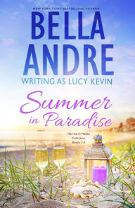 Title: Summer in Paradise (Married in Malibu Romance Collection, Books 1-3), Author: Bella Andre