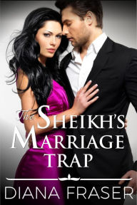 Title: The Sheikh's Marriage Trap, Author: Diana Fraser