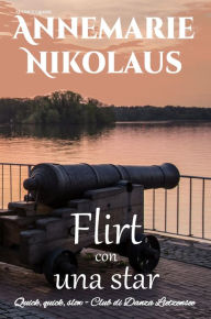 Title: Flirt con una star, Author: Annemarie Nikolaus