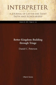 Title: Better Kingdom-Building through Triage, Author: Daniel C. Peterson