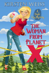 Title: The Woman from Planet X: A Hilarious Cozy Mystery, Author: Kirsten Weiss
