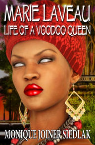 Title: Marie Laveau: Life of a Voodoo Queen, Author: Monique Joiner Siedlak