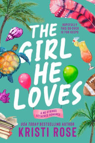 The Girl He Loves: A Second Chance Romantic Comedy